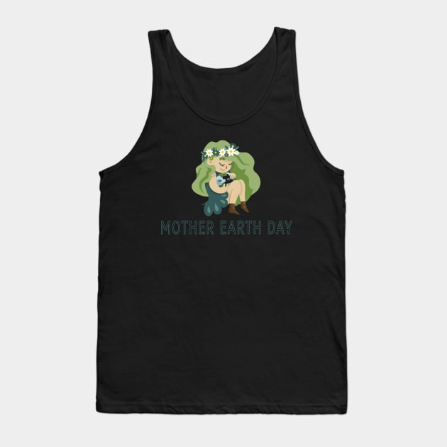 Mother Earth Day T-Shirt 2019 Tank Top by RoyalTShirts